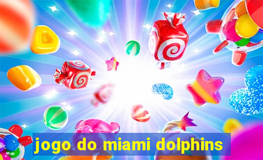 jogo do miami dolphins